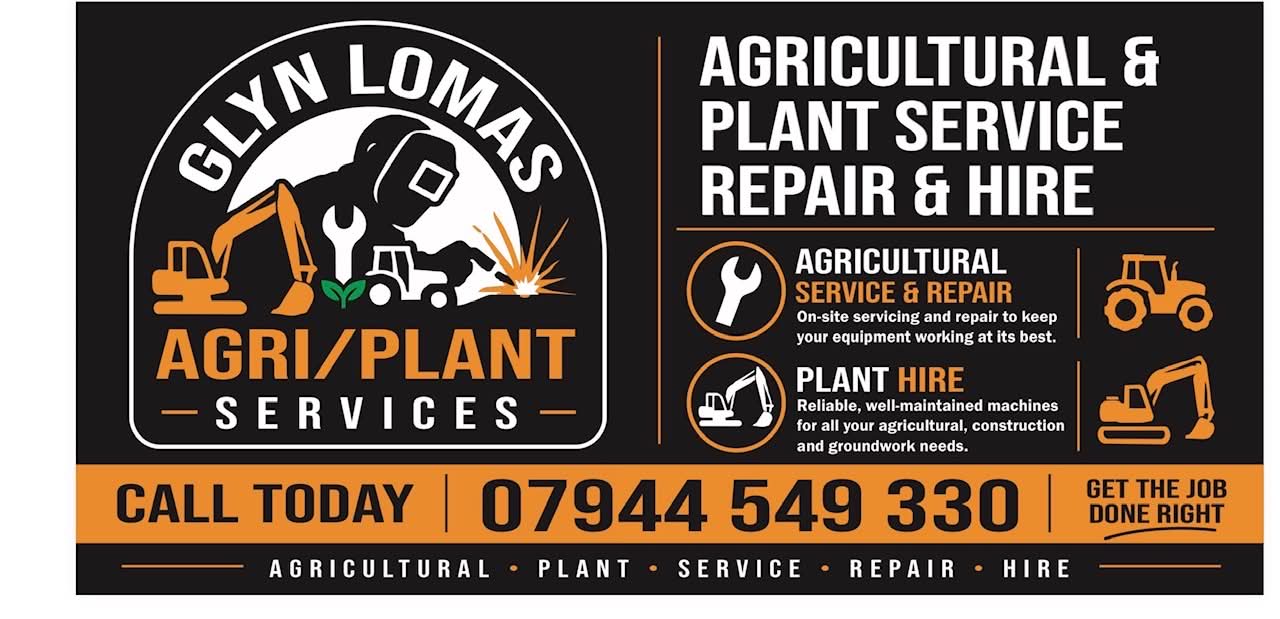 Glyn Lomas Agri/Plant Services — agricultural and plant service, repair and hire. Call 07944 549330